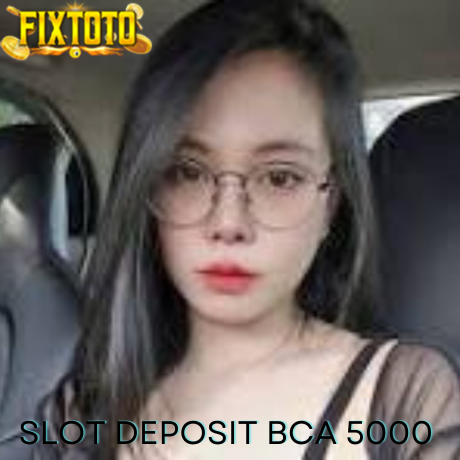 Fixtoto 🏆️ Slot Bca Daftar Link Slot Deposit Via BCA Resmi Terpercaya